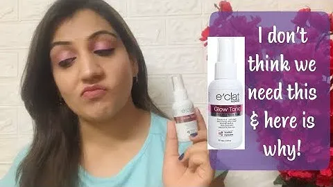 Éclat Glow Tonic Exfoliating Toner - Honest Review|| Stay Beautiful with Meenakshi Khanna